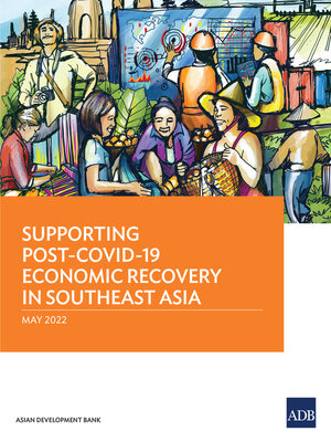 cover image of Supporting Post-COVID-19 Economic Recovery in Southeast Asia